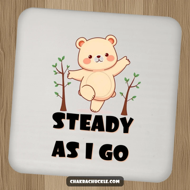 Funny coaster featuring a chubby bear humorously balancing on one leg, arms like branches, protecting furniture with a smile.