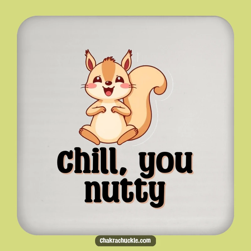 Funny Kawaii Squirrel Meditation Coaster: Energetic Squirrel Zen Drink Gift