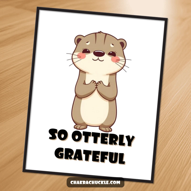 Funny poster of an otter in a yoga pose on its back, hands together, symbolizing pure joy and playful gratitude.