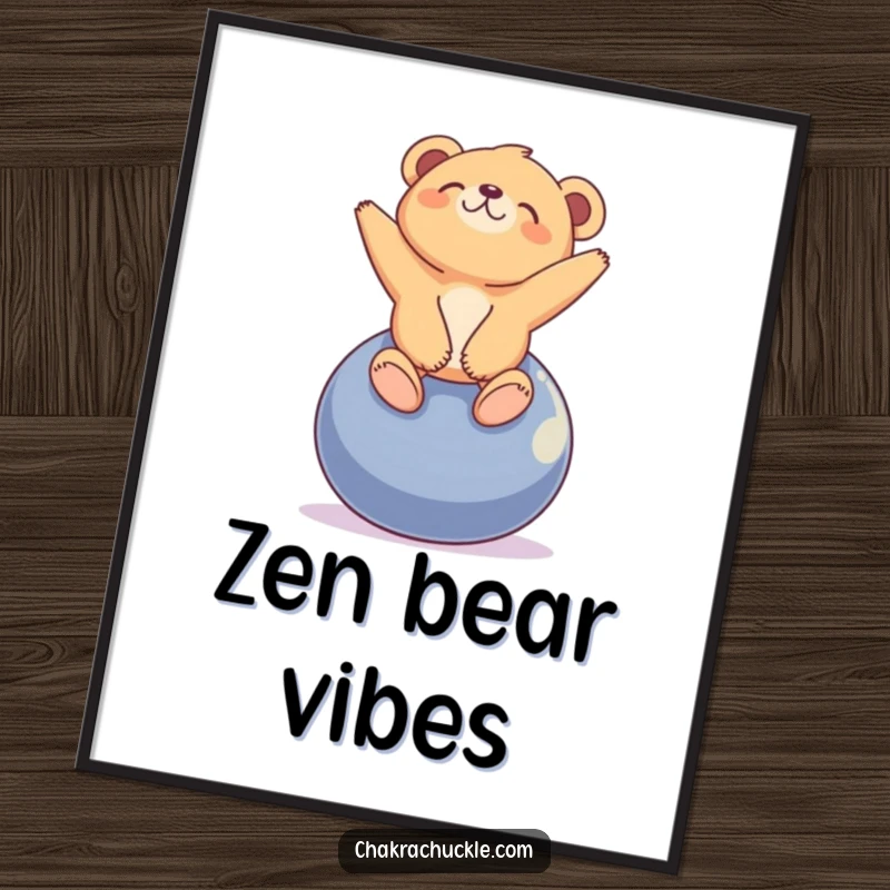 Funny tiny bear cub poster showing a cub blissfully balancing on a yoga ball, looking peacefully upwards.