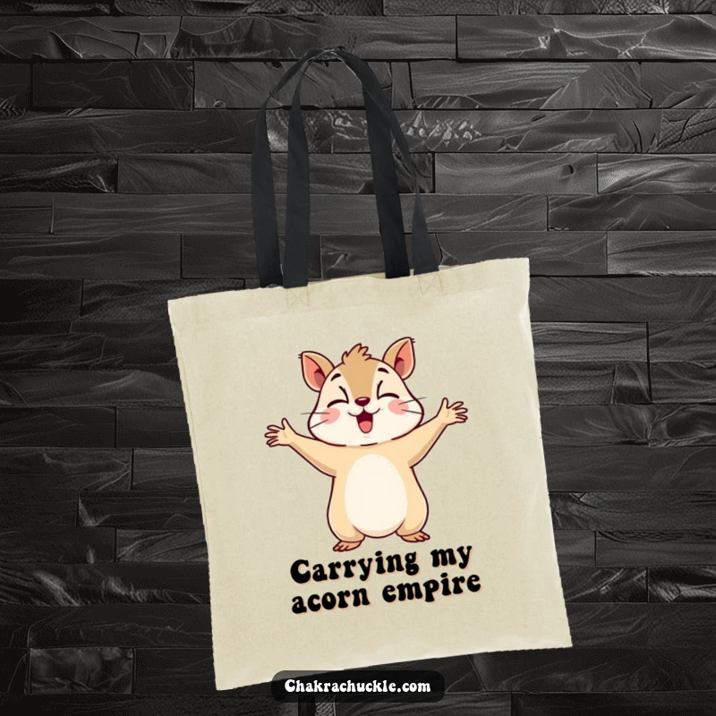 Funny tote bag with a determined squirrel holding its arms out, breathing deeply, illustrating a humorous approach to daily tasks.
